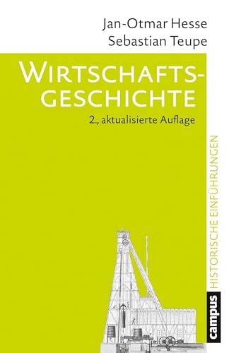 Wirtschaftsgeschichte: Entstehung und Wandel der modernen Wirtschaft (Historische Einführungen, 15)