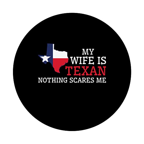 Nothing Scares Me My Wife Is Texan Husband Texas PopSockets Swappable PopGrip, Black - Image 3