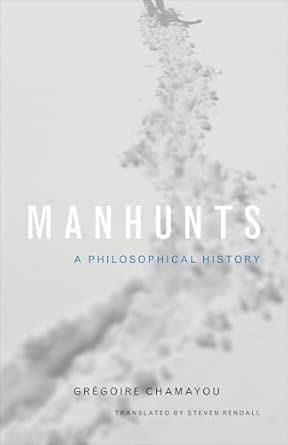 Manhunts: A Philosophical History Manhunts: A Philosophical History book cover