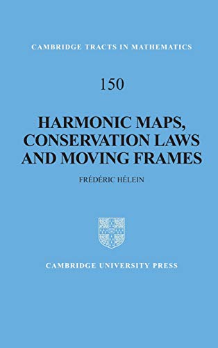 Harmonic Maps, Conservation Laws and Moving Frames (Cambridge Tracts in Mathematics, Series Number 150)