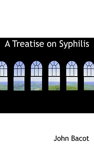 A Treatise on Syphilis