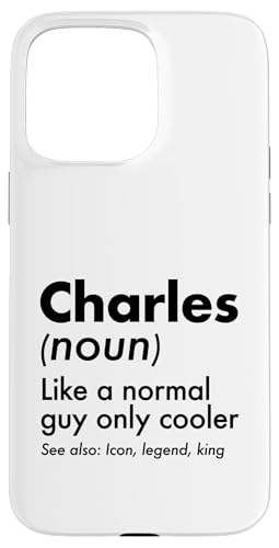 Charles Like A Normal Guy Only Cooler Legend King �t�@�[�X�g�l�[�� �X�}�z�P�[�X iPhone 15 Pro Max �p