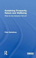 Sustaining Prosperity, Nature and Wellbeing: What Do the Indicators Tell Us? 0815351704 Book Cover
