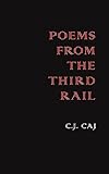 Poems from the Third Rail