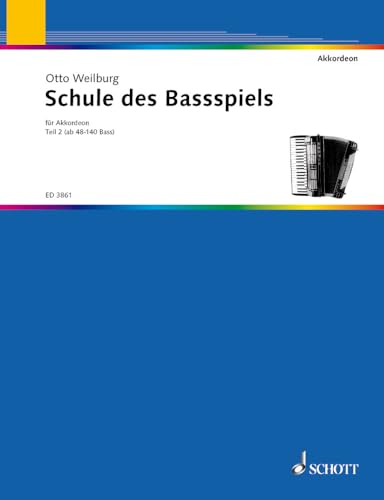 Schule des Bassspiels: Teil 2: ab 48 und 140 Bass. Band 2. Akkordeon.