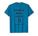 Funny Trump 2024 Orange Man Good T-Shirt