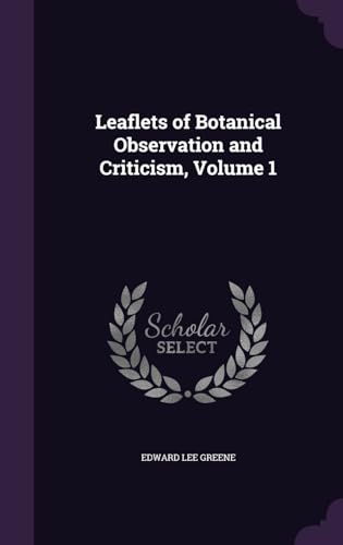 Leaflets of Botanical Observation and Criticism, Volume 1