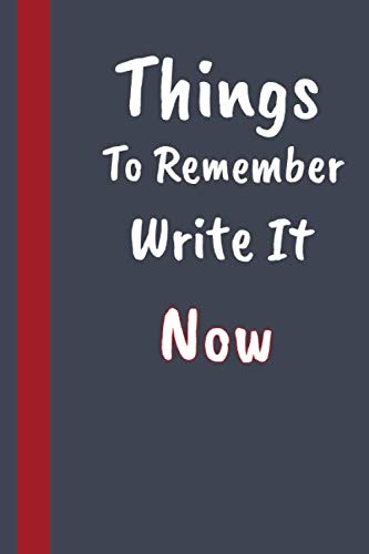Things To Remember Write It Now: 6 x 9" Notebook with 110 Lightly Lined College Ruled Pages