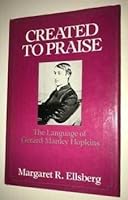 Created to Praise: The Language of Gerard Manley Hopkins 0195040988 Book Cover