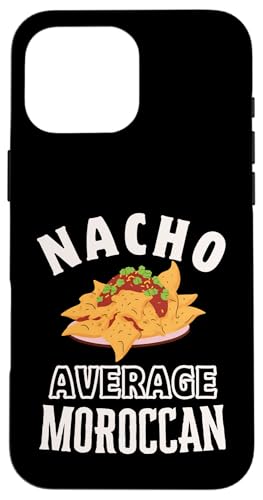 Nacho Average Morocco Proud Morocco Culture Cinco de Mayo �X�}�z�P�[�X iPhone 16 Pro Max �p