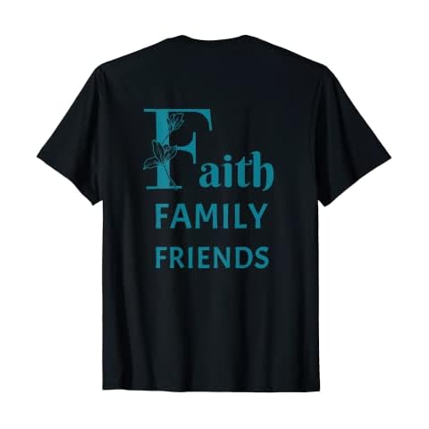 Faith Family Friends T-Shirt Cover