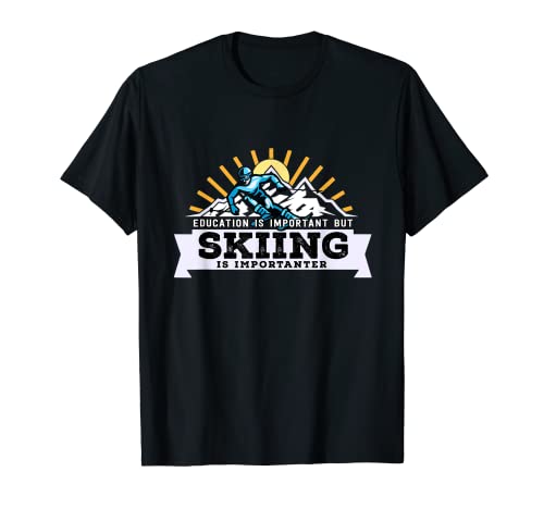Skiing and Education Ski Holidays Winter Sport T-Shirt