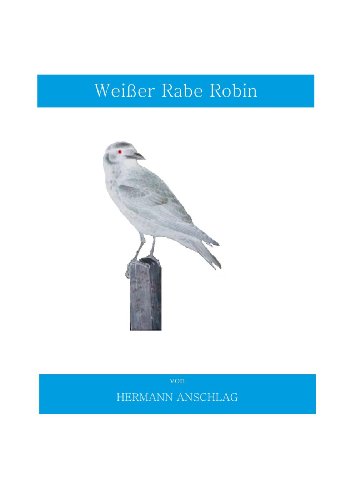 Weißer Rabe Robin (German Edition) eBook : Anschlag, Hermann: Amazon.co ...