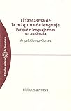  El fantasma de la maquina de lenguaje: Por qué el lenguaje no es un autómata: 17 (OBRAS CLAS. LITERATURA / ESTUDIO CRITICO)