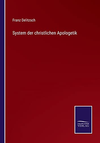 System der christlichen Apologetik (German Edition)