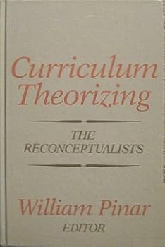Hardcover Curriculum Theorizing: The Reconceptualists Book