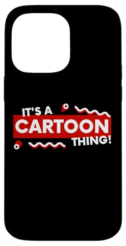 It's a Cartoon Thing Funny Anime TV Show Movie Kid Cartoons �X�}�z�P�[�X iPhone 14 Pro Max �p
