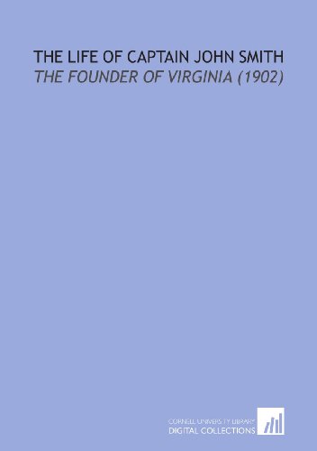 The Life of Captain John Smith: The Founder of ... 1112141006 Book Cover