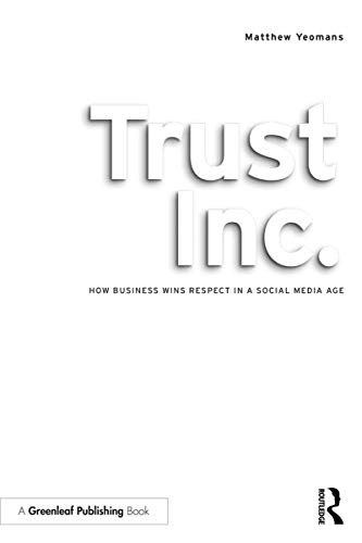 Trust Inc.: How Business Wins Respect in a Social Media Age (English Edition)