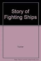 The Story of Fighting Ships 0688412505 Book Cover
