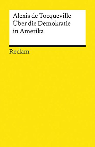 Über die Demokratie in Amerika (Reclams Universal-Bibliothek)