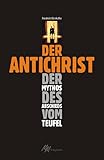 Der Antichrist: Der Mythos des Abschieds vom Teufel - Friedrich Oberkofler 