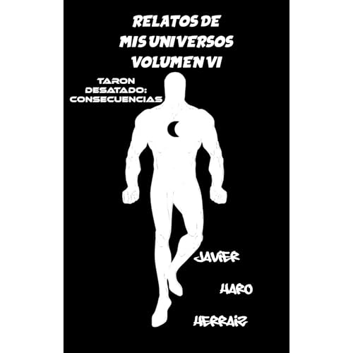 RELATOS DE MIS UNIVERSOS VOLUMEN VI Audiolibro Por JAVIER HARO HERRAIZ arte de portada