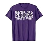 PERKINS Gift Funny Surname Family Tree Birthday Reunion Idea T-Shirt