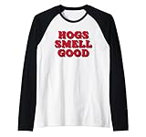 Hogs Smell Good Funny For Men Women Raglan Baseball Tee
