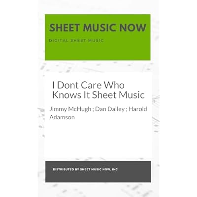 I Dont Care Who Knows It Sheet Music