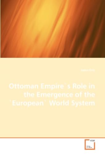 Ottoman Empire''s Role in the Emergence of the ''European'' World
