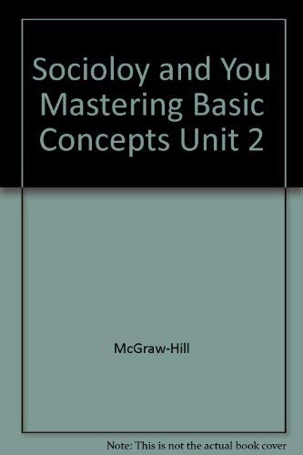 Sociology and You Mastering Basic Concepts Unit 2