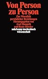 Von Person zu Person: Zur Moralität persönlicher Beziehungen (suhrkamp taschenbuch wissenschaft)