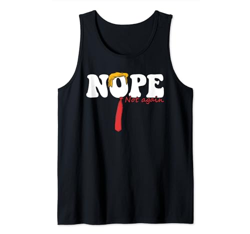 Nope Not Again Funny Trump Satire Apparel Camiseta sin Mangas