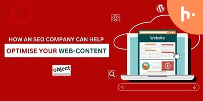 How An SEO Company Can Help Optimise Your Web-Content