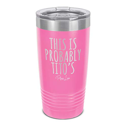Promo Discount Up To 70% Off Piper Lou  This is Probably Tito's, Stainless Steel Insulated Tumbler with Lid - Pink 