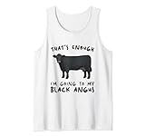 Eso es suficiente que voy - Farmer Breeder Black Angus Camiseta sin Mangas