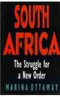 0352　SOUTH AFRICA The Struggle for a New South Africa: The Struggle for a New Order: Ottaway, Marina