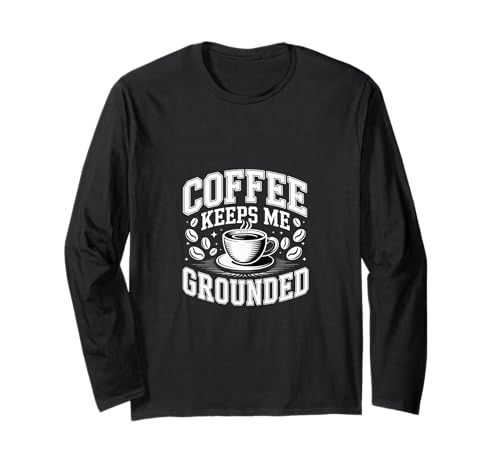 Coffee Keeps Me Grounded |- ����T�V���c