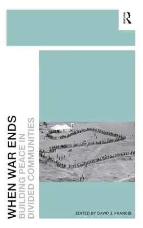 When War Ends: Building Peace in Divided Communities book cover