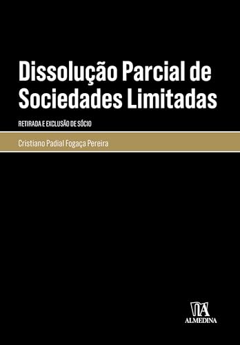 Dissolução parcial de sociedades limitadas: retirada e exclusão de sócio