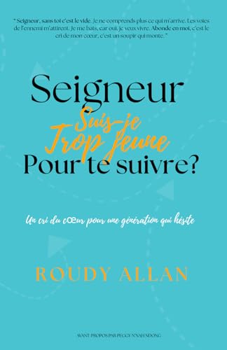 Seigneur, suis-je trop jeune pour te suivre ?
