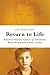 Return to Life: Extraordinary Cases of Children Who Remember Past Lives