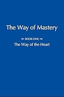 El Camino de La Maestría ~ Parte Uno: El Camino del Corazón (El Camino de La Maestría (Way of Mastery) [Edición Kindle] nº 1) 0977163261 Book Cover