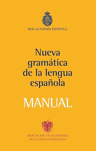 Manual de la Nueva Gramática de la lengua española (NUEVAS OBRAS REAL ACADEMIA) (Spanish Edition)