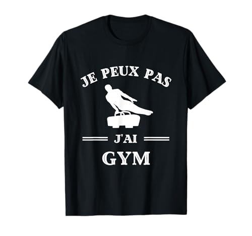 Je peux pas j'ai gym humour gymastique homme drole T-Shirt