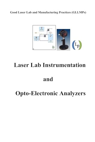 Good Laser Lab and Manufacturing Practices (GLLMPs): Laser Lab Instrumentation and Opto-Electronic Analyzers