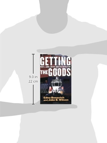 Getting the Goods: Ports, Labor, and the Logistics Revolution