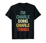I'M Charle Doing Charle Things Personalized First Name Gift T-Shirt