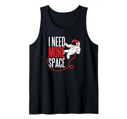 I Need More Space - Funny Astronaut Cita Humor Galaxy Camiseta sin Mangas